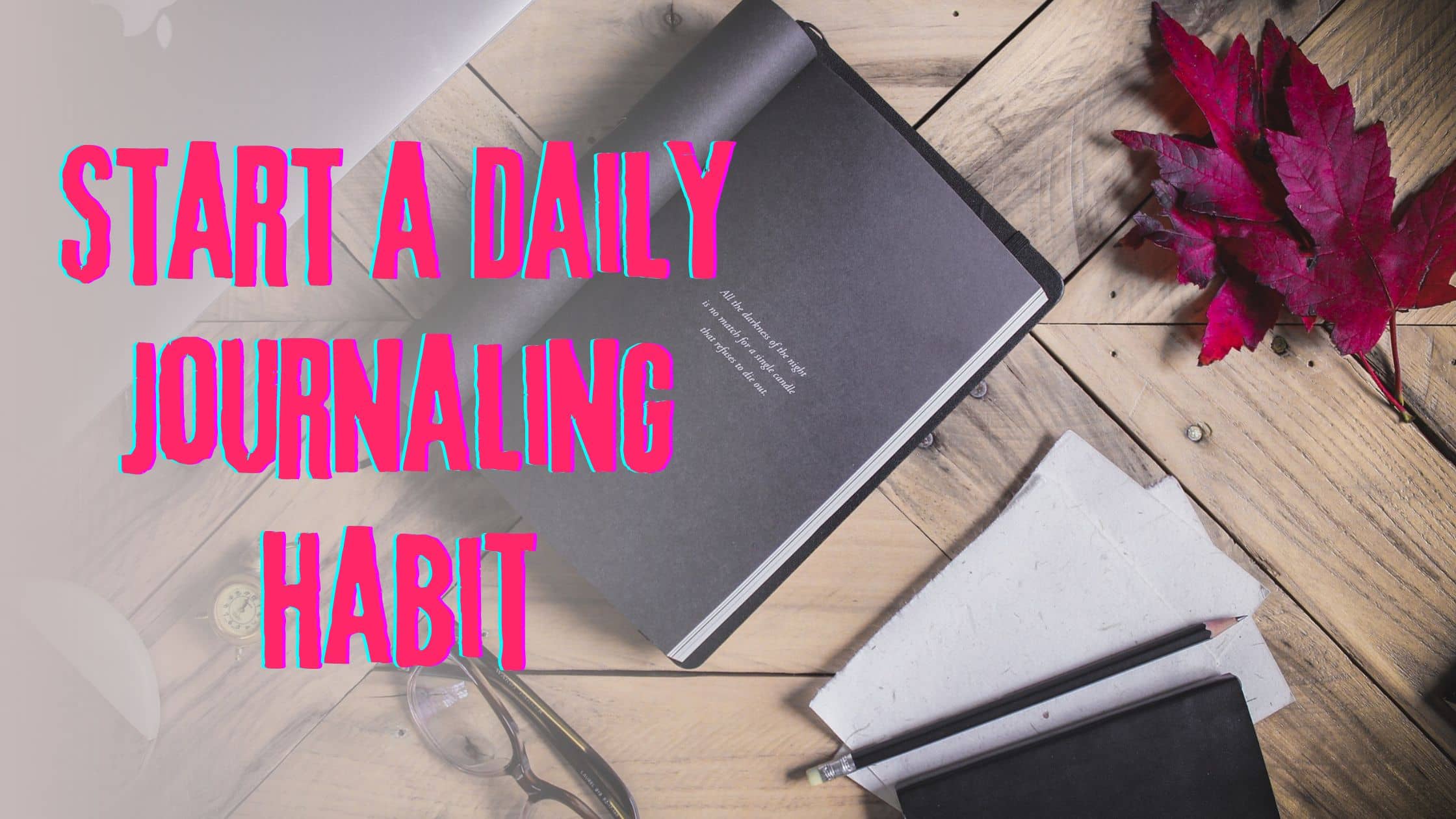 Start a Daily Journaling Habit