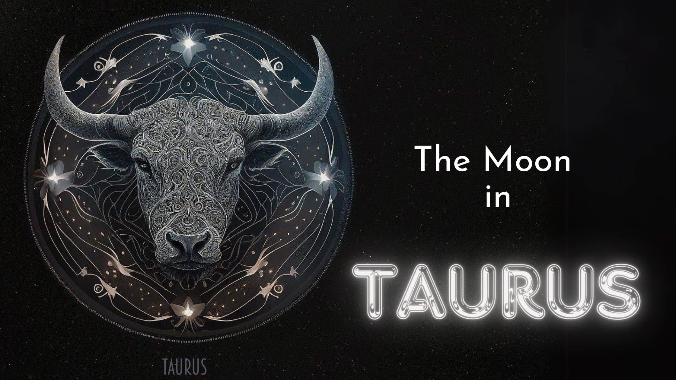 The moon in Taurus