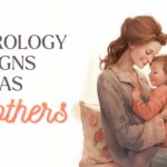 Astrology Signs as Mothers